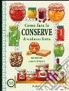 Come fare le conserve di verdura e frutta libro