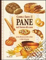 Come fare il pane nel forno di casa libro