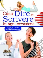 Cosa dire e scrivere in ogni occasione libro