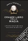 Grande libro della magia libro di Fenoglio Maria