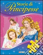 Storie di principesse. Ediz. illustrata