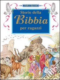Storie della Bibbia per ragazzi libro