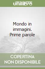 Mondo in immagini. Prime parole