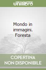 Mondo in immagini. Foresta