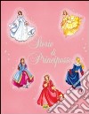 Storie di principesse. Ediz. illustrata libro