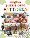 Puzzle della fattoria. Ediz. illustrata libro