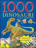 Mille dinosauri. Con adesivi libro