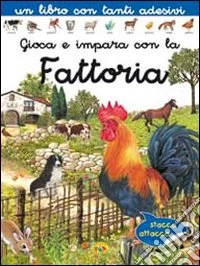 Gioca e impara con la fattoria. Con adesivi libro
