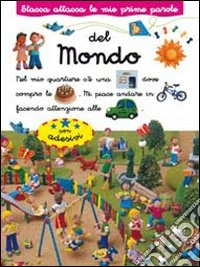 Stacca attacca. Le mie prime parole del mondo. Con adesivi libro