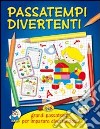 Passatempi divertenti. Ediz. illustrata libro