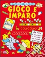 Gioco e imparo. Ediz. illustrata libro