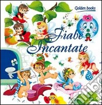 Fiabe incantate libro
