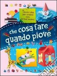 Che cosa fare quando piove libro
