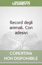 Record degli animali. Con adesivi libro