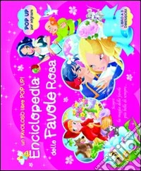 Enciclopedia delle favole rosa libro