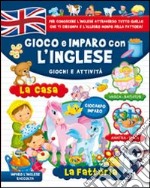 Gioco e imparo con l'inglese. Giochi e attività libro