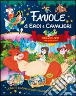 Favole di eroi e cavalieri libro