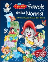 Le più belle favole della nonna libro