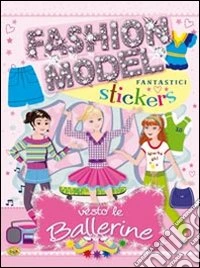 Vesto le ballerine. Con adesivi. Ediz. illustrata libro