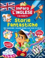 Storie fantastiche. Imparo l'inglese e mi diverto libro