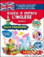 Gioco e imparo l'inglese: Storie fantastiche-La fattoria libro