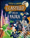 Il castello della paura. Ediz. illustrata. Con 5 puzzle libro