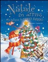 Natale in arrivo alla fattoria di nonno Beppo. Ediz. illustrata libro