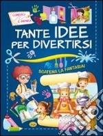 Tante idee per divertirsi