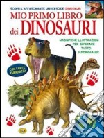 Mio primo libro dei dinosauri. Ediz. illustrata