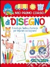 Mio primo corso di disegno libro