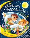 Storie della buonanotte. Ediz. illustrata libro