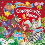 Cappuccetto Rosso. Ediz. illustrata libro