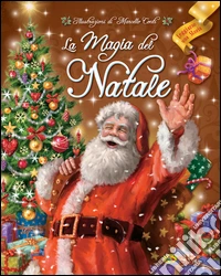 La magia del Natale. Ediz. illustrata libro