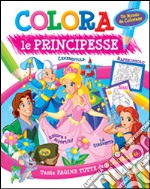 Colora le principesse. Ediz. illustrata libro