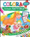 Colora l'allegra fattoria. Ediz. illustrata libro