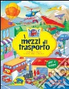 I mezzi di trasporto. Ediz. illustrata libro