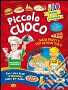 Piccolo cuoco. Ediz. illustrata libro