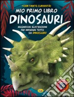 Mio primo libro dei dinosauri. Ediz. illustrata libro