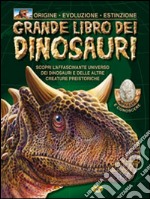 Il grande libro dei dinosauri. Ediz. illustrata libro