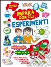 Impara con gli esperimenti. Ediz. illustrata libro