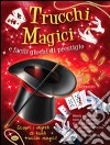 Trucchi magici e facili giochi di prestigio libro