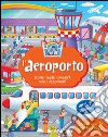 L'aeroporto. Ediz. a colori libro