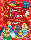 Le più belle favole di Andersen libro