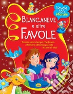 Biancaneve e altre favole. Ediz. illustrata libro