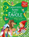 Cappuccetto rosso e altre favole. Ediz. illustrata libro