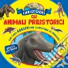 Gli animali preistorici. Con adesivi. Ediz. a colori libro