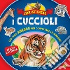 I cuccioli. Con adesivi. Ediz. a colori libro