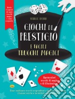 Giochi di prestigio e facili trucchi magici libro