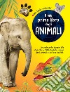 Il mio primo libro degli animali libro