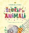 Storie di animali. Scrigno delle favole libro